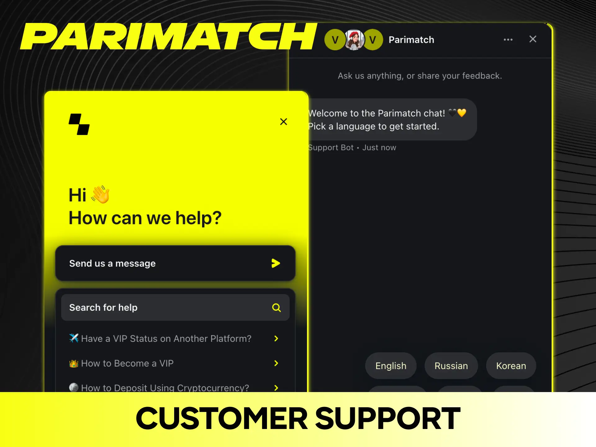 Contact Parimatch customer support team anytime for instant assistance.